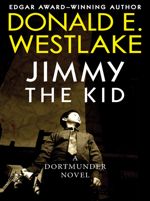 Title details for Jimmy the Kid by Donald E. Westlake - Available
